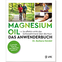 MAGNESIUM OIL Das Anwenderbuch